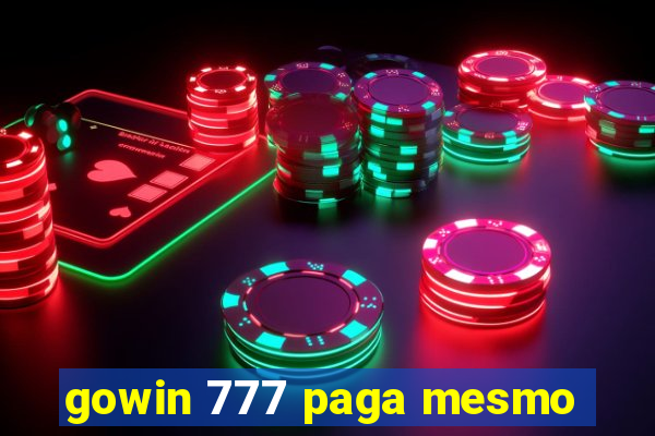 gowin 777 paga mesmo